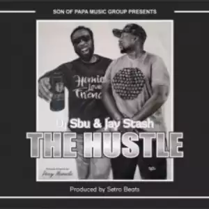 DJ Sbu X Jay Stash - The Hustle